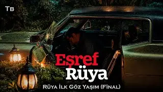 Eşref Rüya Müzikleri | Rüya İlk Göz Yaşım (Final)