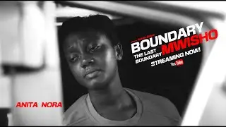 Anita Norah | Boundary Mwisho First Time Actress