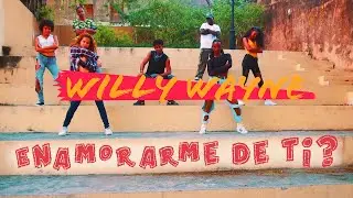 Willy Wayne - Enamorarme de Ti? (Street Dancer)