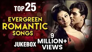 Top 25 Evergreen Romantic Songs | Old Hindi Love Songs | Romantic Collection | Kishore, Rafi, Lata,