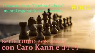 RUMO aos 2000+ com CARO-KANN e Gamb. de Dama  episodio #002