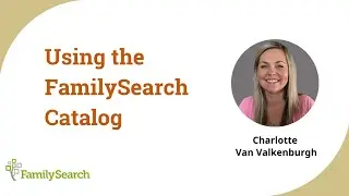 Using the  Family Search Catalog