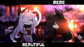 [meme]•beautiful, beautiful•//gacha club;;