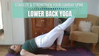 Lower Back Yoga: Stabilize & Strengthen Your Lumbar Spine