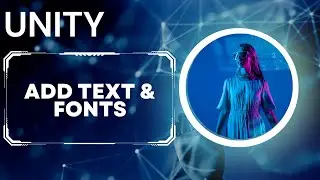 Unity Tutorial - How to add Text and custom Fonts to your scene
