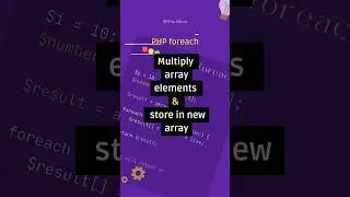 foreach: Multiply array elements and store in new array 