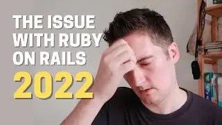 The Problem with Ruby on Rails in 2022