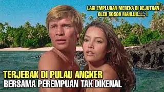 terjebak di pulau angker bersama perempuan tak di kenal - alur cerita film