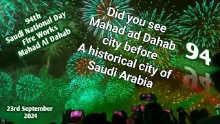 94th Saudi National Day Mahad Al Dahab 2024 Fire Works || Fire Works