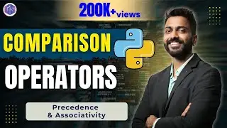 Lec-11: Comparison Operators in Python | Precedence & Associativity | Python 🐍 for beginners