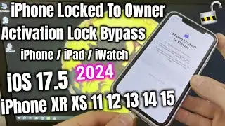 How to Unlock iPhone Locked to Owner Bypass iOS 17.5 iCloud iPhone 15 14 13 12 11 XS XR
