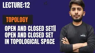 Open set||Closed set||Open set and Closed set in Topological Space||Example of Open and Closed set||