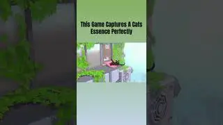 This Game Captures A Cats Essence Perfectly. 