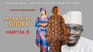 ZaMaN AuRe -SUTURA -Chapter 6 Kadan Daga Abinda Zaizo MuKu Na RaNar LaRaBa Karfe 8:00pm