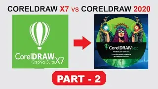 CorelDraw X7 vs CorelDRaw 2020 (Part 2)