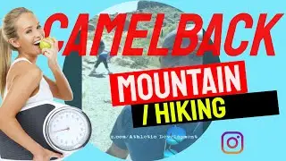 Camelback Mountain / HIKING 101 / The PROGRAM