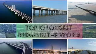 Top 10 longest bridges in the world