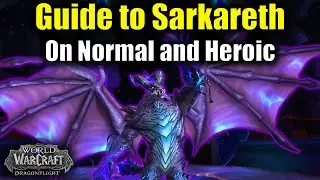 Complete Guide to Sarkareth on Heroic and Normal