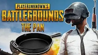 PLAYERUNKNOWN'S BATTLEGROUND - THE PAN | ShipinShen