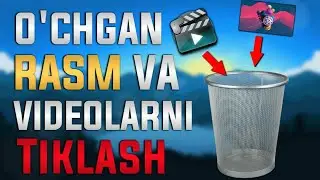 Uchgan rasm va videolarni tiklash