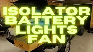 Overland Camper Battery Isolator, Switch Panel, Lights, and Fan Install