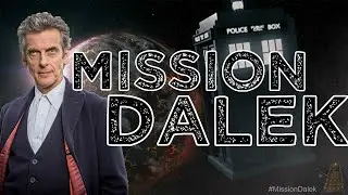 Gallifrey's Last Hope | #MissionDALEK