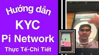 Hướng dẫn xác minh KYC pi network minh họa thực tế từ A đến Z thành công cho người mới nhất 2022