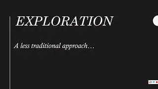 Exploration: Non-traditional Tools