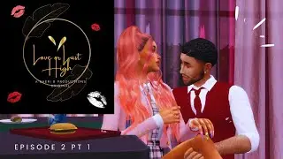 Love or Lust High || Episode 2 || Part One