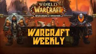 Warcraft Weekly - Episode 7