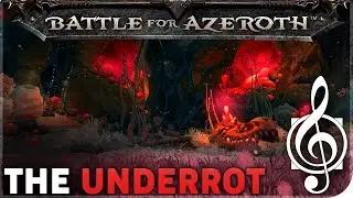 The Underrot - Battle for Azeroth Music & Ambience