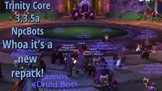 TrinityCore 3.3.5a NPCBots Repack Showcase- Argues99