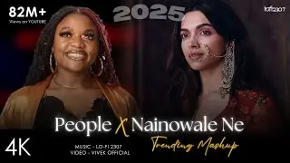 People X Nainowale Ne (Mashup) | Neeti Mohan & Libianca | Lo-fi 2307 | Latest Instagram Viral