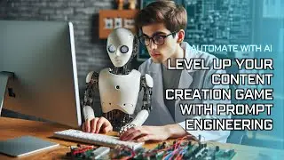 Prompt Engineering for Content Creators