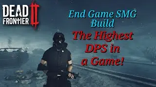 Dead Frontier 2 - Supreme End Game SMG Build LV50