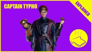 Star Wars Explained: The Life of Captain Typho