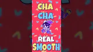 CHA CHA REAL SMOOTH #animation #meme