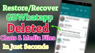 How To Restore Gbwhatsapp Deleted Chats And Media Files In 2022 | Backup Gbwhatsapp Old Deleted Data