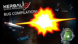 KSP 2 BUG COMPILATION from the Grand Tour! Kerbol EXPLODES!