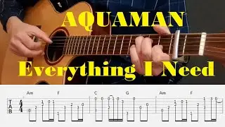 Everything I Need - Skylar Grey - Aquaman movie theme ( Fingerstyle Tutorial with tabs and chords)
