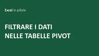 EXCEL - Filtrare i dati in una tabella pivot
