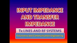 Input impedance and Transfer impedance