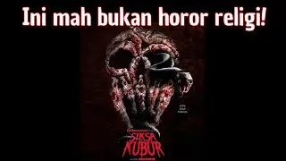 REVIEW SIKSA KUBUR - Horor tapi Filosofis?