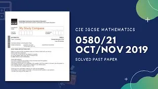 0580/21/O/N/19 | Easy (Step by Step) Solutions | CIE IGCSE MATHS PAPER 2 (EXTENDED) OCT/NOV 2019