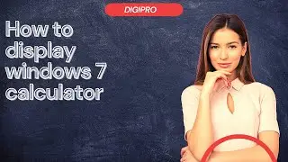 How to display window 7 calculator