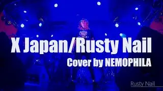 X JAPAN / Rusty Nail [Cover by NEMOPHILA]