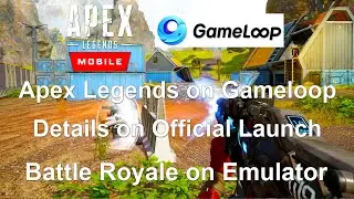 Apex Legends Mobile Launching Officially on Gameloop Emulator | BGMI PUBG Mobile CODM Alternative