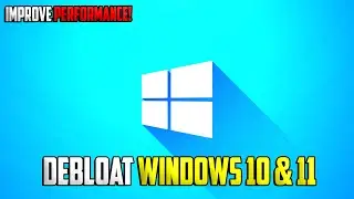 DEBLOAT WINDOWS 10 & 11 AND IMPROVE PEFORMANCE😱