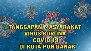 VIRUS CORONA !! BEGINI TANGGAPAN MASYARAKAT PONTIANAK