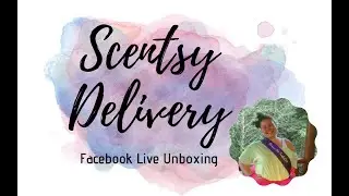 Scentsy Delivery Facebook Live